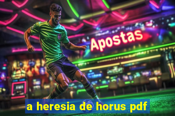 a heresia de horus pdf